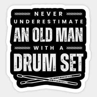 Funny Saying Art For Dad Grandpa Old Man Drummer Rock Music Sticker